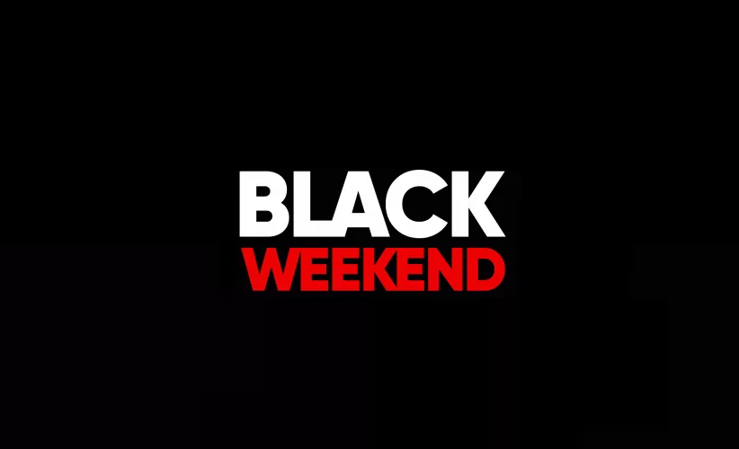 BLACK WEEKEND!
